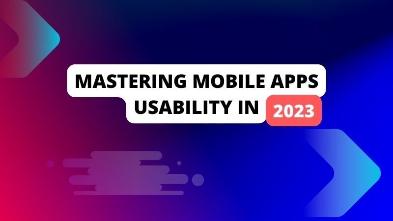 Usability considerations for mobile apps